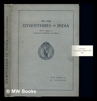 Item #238771 On the dysenteries of India : with a chapter on secondary streptococcal infections...