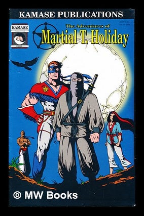 Item #238895 The Adventures of Martial T. Holiday. Kamase Publications Number 3. Thomas A. ....