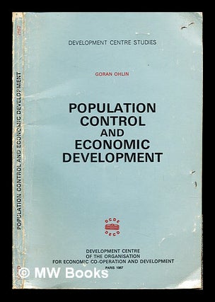 Item #238979 Population control and economic development / Goran Ohlin. Göran . Organisation...
