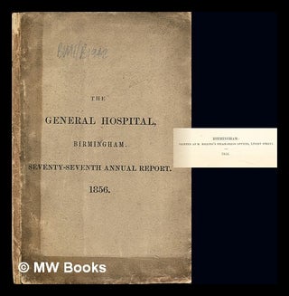 Item #239007 The General Hospital, Birmingham. Seventy-Seventh Annual Report, from midsummer,...