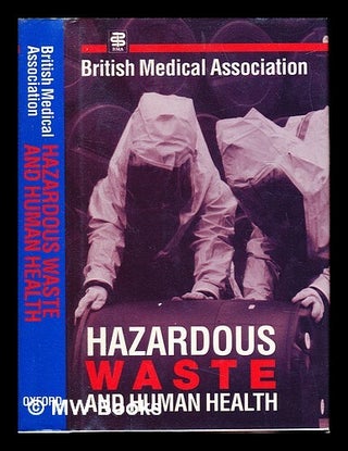 Item #239018 Hazardous waste & human health / British Medical Association. Rue Dame Rosemary...