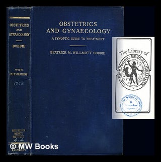 Item #239035 Obstetrics and gynaecology; a synoptic guide to treatment. Beatrice Marion Willmott...