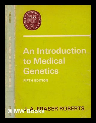 Item #239040 An introduction to medical genetics / J. A. Fraser Roberts. J. A. Fraser Roberts,...