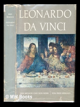 Item #239283 Leonardo da Vinci : Der Mensch und sein Werk. Fred. Schott Bérence, Rolf