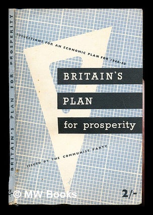 Item #239576 Britain's plan for prosperity : outline of an economic plan to solve the crisis and...