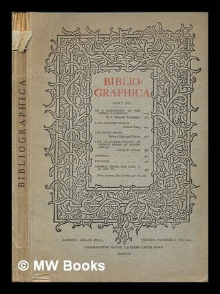 Item #239623 Bibliographica : papers on books , their history and art Vol. III Part XII. E....