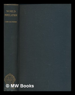 Item #239685 World Population. Past growth and present trends. By A. M. Carr-Saunders. A. M. Sir...