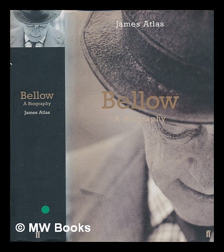 Item #239810 Bellow : a biography / James Atlas. James Atlas.