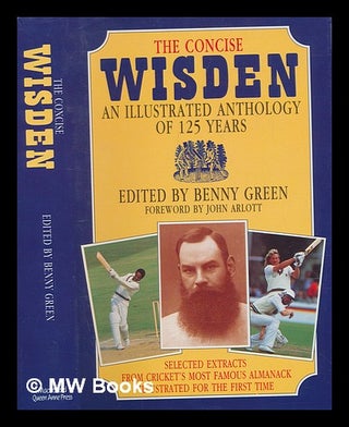 Item #239974 The concise Wisden : an illustrated anthology of 125 years / editedby Benny Green....