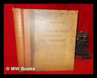 Item #240238 The Complete Collection of Randolph Caldecott's Contributions to the "Graphic"...