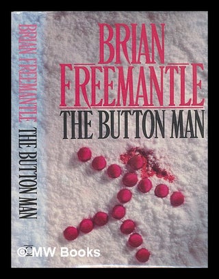 Item #240283 The button man / Brian Freemantle. Brian Freemantle, 1936