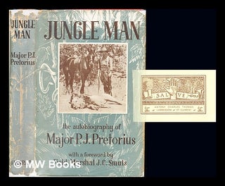 Item #240383 Jungle man : the autobiography of Major P. J. Pretorius / With a foreword by J. C....