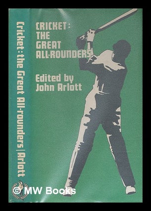 Item #240552 Cricket : the great all-rounders : studies of ten of the finest all-rounders of...