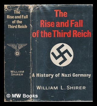 Item #240588 The rise and fall of the Third Reich : a history of Nazi Germany. William L. Shirer