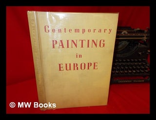 Item #240592 Contemporary painting in Europe / introduction by Anthony Bertram. Anthony Bertram,...
