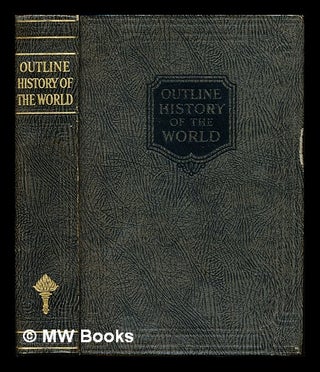 Item #240633 The Outline History of the World ... Edited by Sir J. A. Hammerton ... Illustrated,...