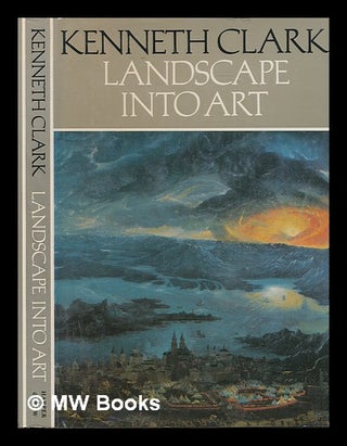 Item #240650 Landscape into art / Kenneth Clark. Kenneth Clark