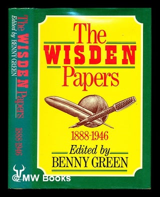 Item #240816 The Wisden papers (1888-1946) / edited by Benny Green. Benny Green