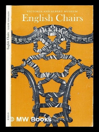 Item #240835 English Chairs; with an introduction by Ralhp Edwards, F.S.A. Trenchard . Victoria...