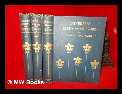 Item #241040 Abbeys and churches of England and Wales : descriptive, historical, pictorial / edited by T.G. Bonney. 3 volumes. Thomas George Bonney.