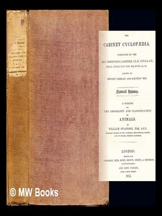 Item #241109 A Treatise on the Geography and Classification of Animals. By William Swainson, Esq....