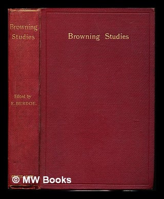 Item #241171 Browning Studies Being Select Papers by Members of the Browning Society. edited,...