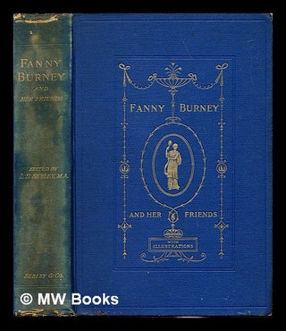 Item #241188 Fanny Burney and her friends : select passages from her diary and other writings /...