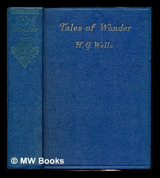 Item #241223 Tales of wonder / H.G. Wells. Herbert George Wells