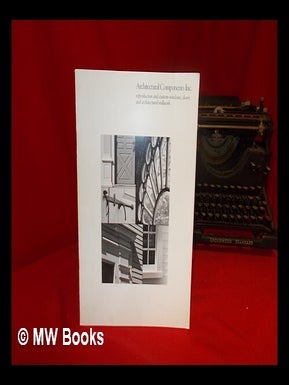 Item #241249 Architectural Components Inc.: reproduction and customs windows, doors and...