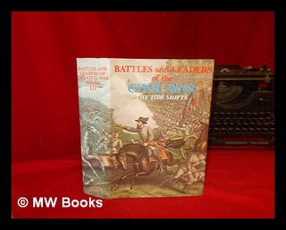 Item #241314 Battles and leaders of the Civil War : The Tide Shifts. Being for the most part...