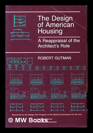 Item #241383 The design of American housing : a reappraisal of the architect's role / Robert...