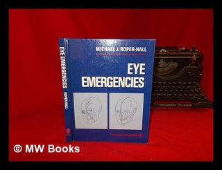 Item #241433 Eye emergencies / Michael J. Roper-Hall; illustrations by Russell C.J. Kightley....