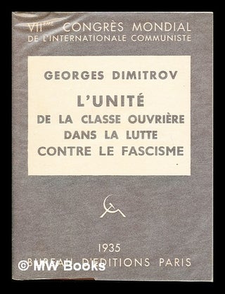 Item #241449 L'unité de la classe ouvrière dans la lutte contre le fascisme / Georges Dimitrov....