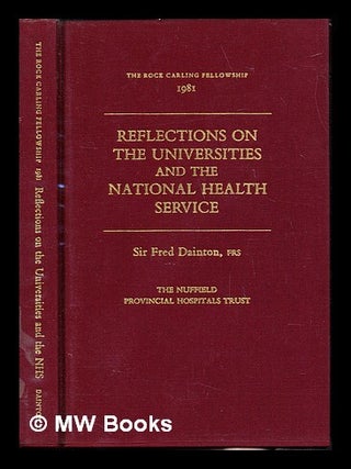 Item #241468 Reflections on the universities and the National Health Service / Sir Fred Dainton....