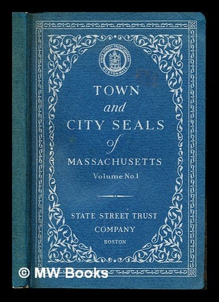 Item #241637 Town and city seals of Massachusetts. Volume 1. Allan Forbes, Ralph Mason Eastman