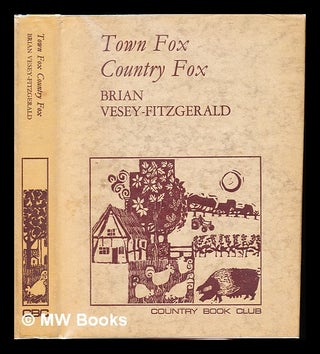 Item #241683 Town fox, country fox. Brian Seymour Vesey-FitzGerald, 1900