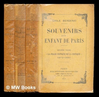 Item #242026 Souvenirs d'un enfant de Paris / Emile Bergerat: volumes II-IV. Emile Bergerat