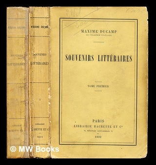 Item #242061 Souvenirs Littéraires. Complete in two volumes. Maxime Du Camp, de...