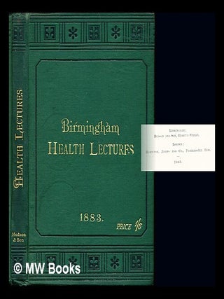 Item #242119 Birmingham Health Lectures: First Series. Multiple Authors