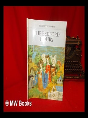 Item #242375 The Bedford Hours / Janet Backhouse. Janet. British Library. Additional 18850 Backhouse