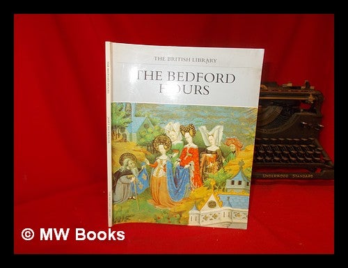 Item #242375 The Bedford Hours / Janet Backhouse. Janet. British Library. Additional 18850 Backhouse.
