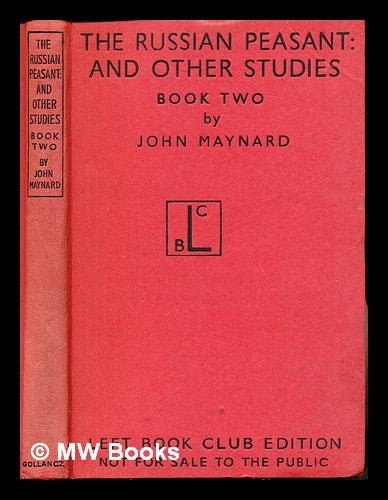 Item #242656 The Russian peasant : and other studies : book two: Chapters Sixteen to End. John Sir Maynard.