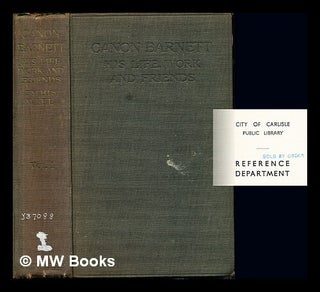 Item #242855 Canon Barnett : his life, work and friends / by his wife. Vol. 1. Henrietta Dame...