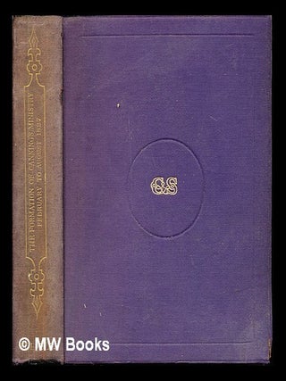 Item #242886 The formation of Canning's ministry, February to August 1827 / edited from...