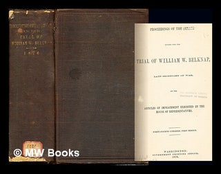 Item #242896 Sitting for the Trial of William W. Belknap, late secretary of war on the articles...