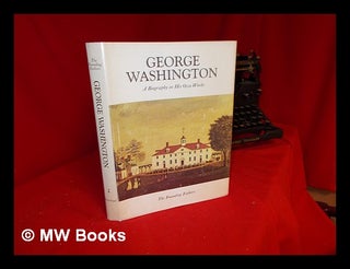 Item #242921 Founding fathers : George Washington: a biography in his own words: Volume 2. Ralph...