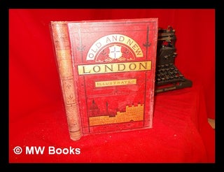 Item #242956 Old and new London : a narrative of its history, its people, and its places:...