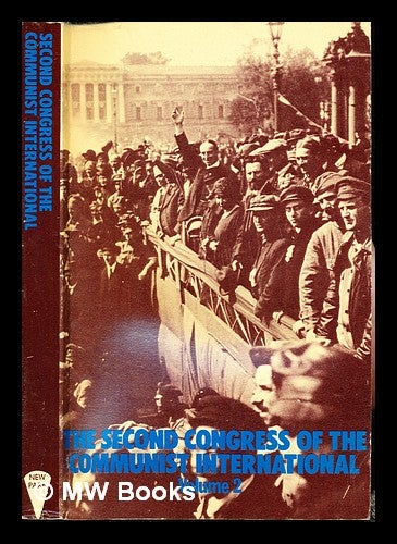 Item #243160 Second congress of the Communist International : minutes of the proceedings / [translated by R. A. Archer]. R. S. F. S. R. 2nd : 1920 : Petrograd, Russia Moscow.