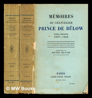 Item #243227 Mémoires du chancelier prince de Bülow / traduction de Henri Bloch: volumes 1 & 2...