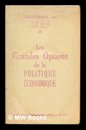 Item #243262 Les Grandes options de la Politique Economique. Bibliotheque du M. R. P